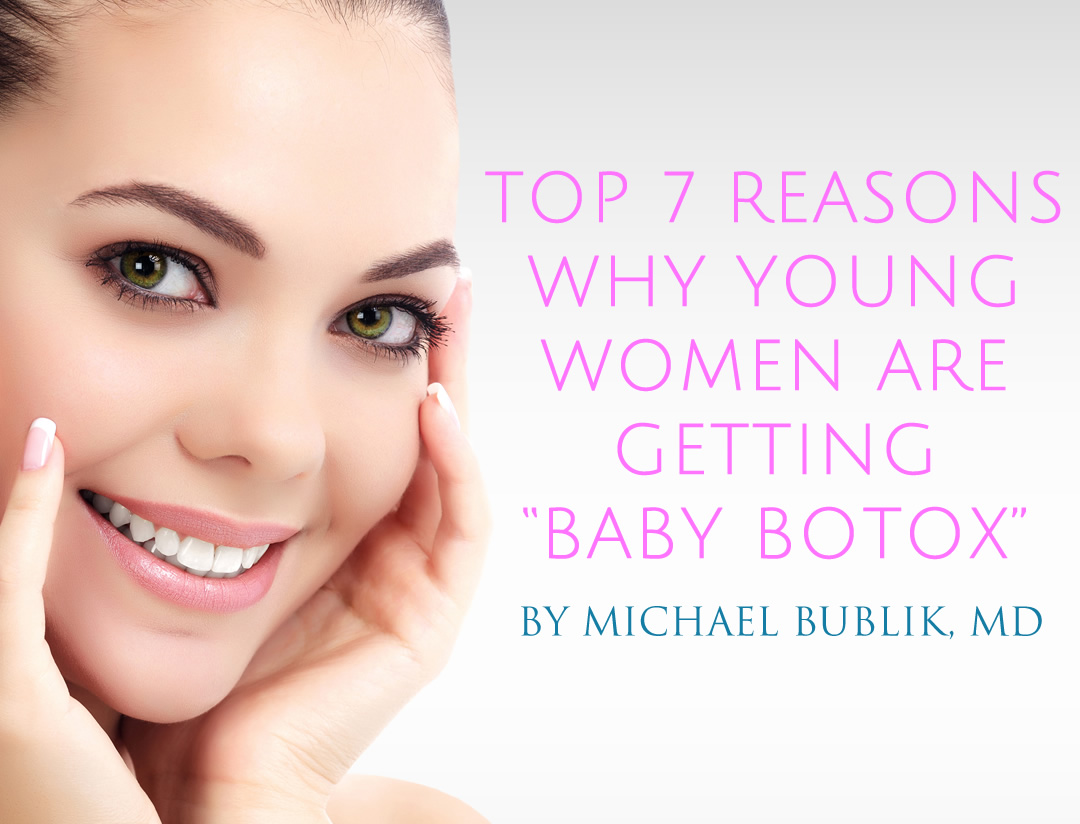 Baby Botox for Young Women by Dr. Michael Bublik